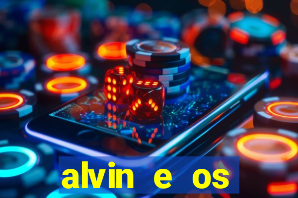 alvin e os esquilos 3 filme completo dublado mega filmes